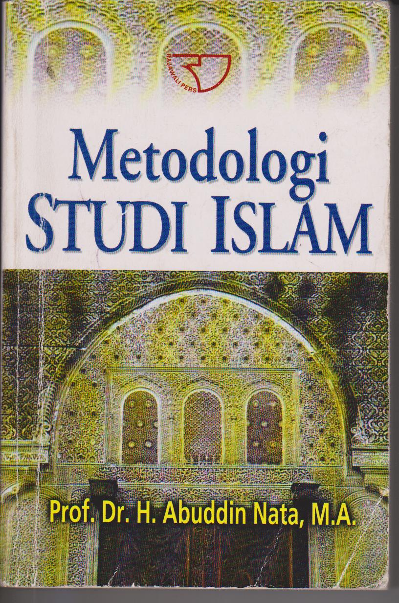 Resensi Buku Metodologi Studi Islam Karya Abuddin Nata Santri Cendekia